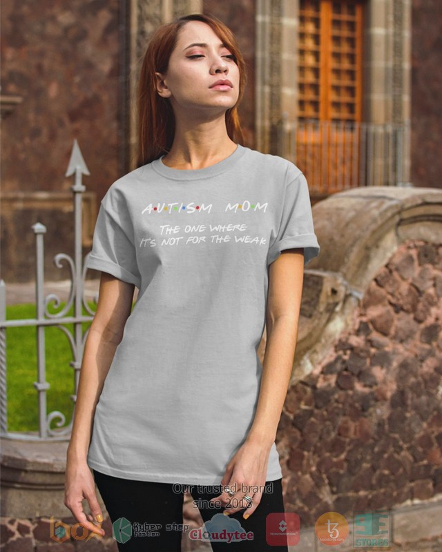 Autism-Mom-The-One-Where-ItS-Not-For-The-Weak-Shirt-Hoodie-3