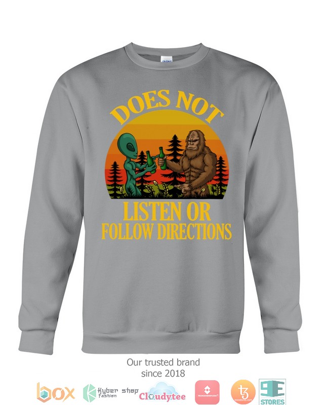 Does Not Listen Or Follow Directions Bigfoot And Alien Shirt Does Not Listen Or Follow Directions Bigfoot And Alien Shirt