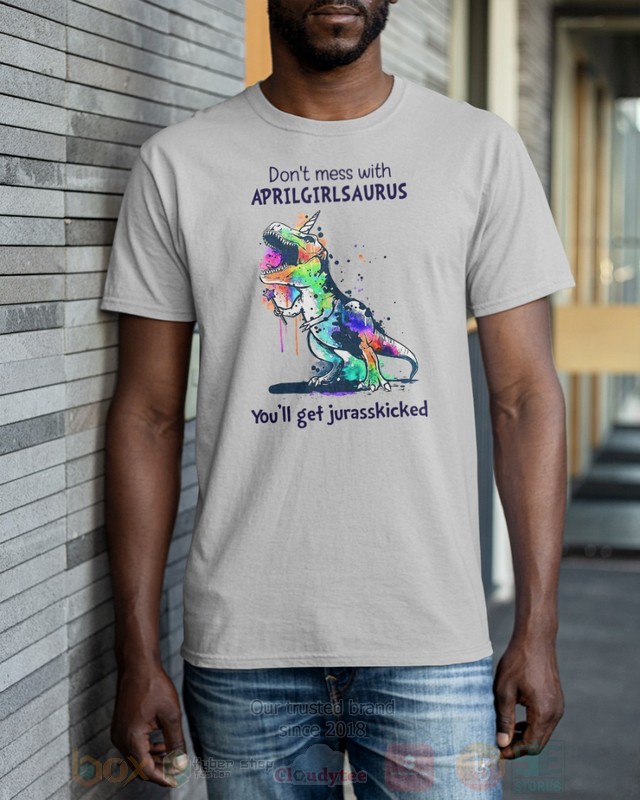 DonT-Mess-With-April-Girl-Saurus-YouLl-Get-Jurasskiched-Hoodie-Shirt-2