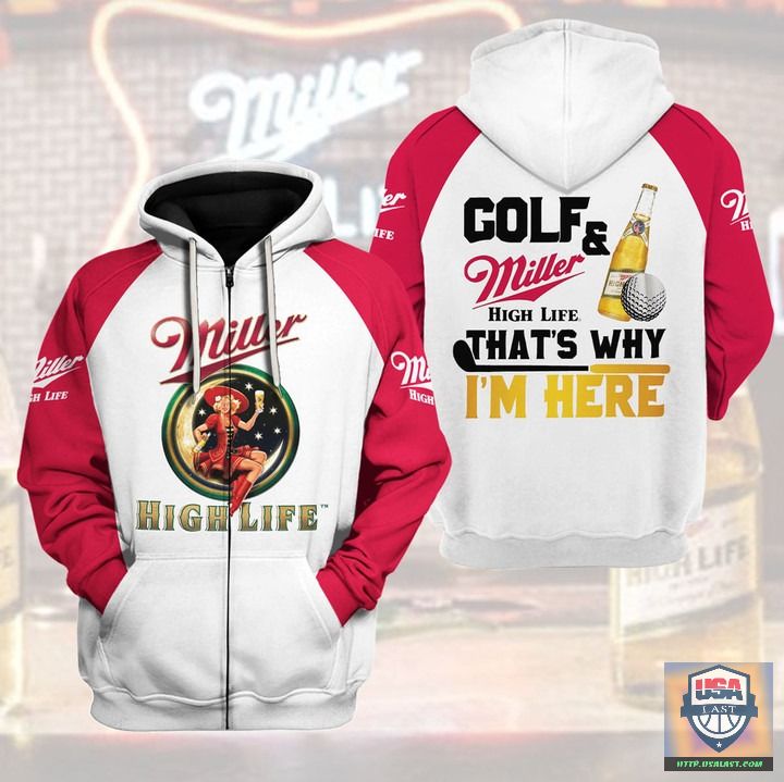 Golf-And-Miller-High-Life-ThatS-Why-IM-Here-3D-Hoodie-Zip-Hoodie-2