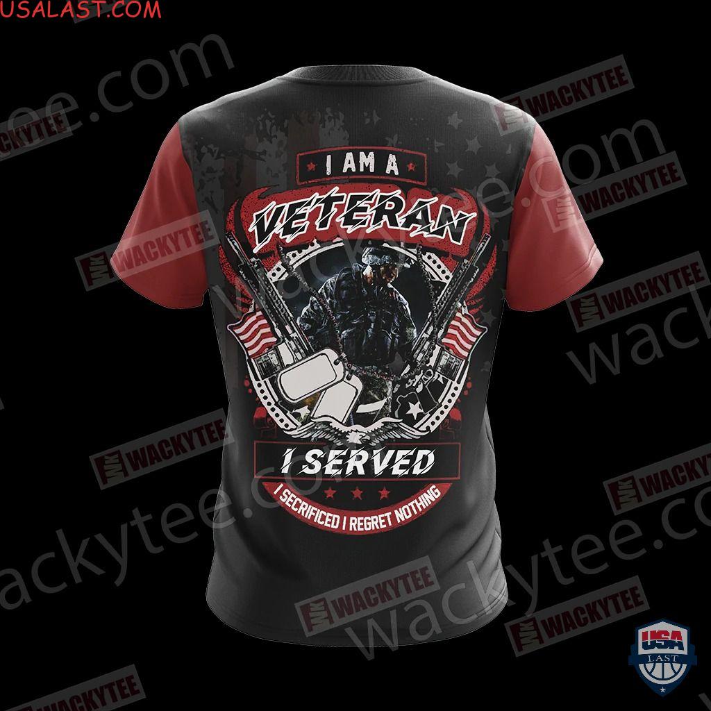 I Am A Veteran I Served I Secrificed I Regret Nothing Unisex 3D Hoodie T-Shirt I Am A Veteran I Served I Secrificed I Regret Nothing Unisex 3D Hoodie T-Shirt