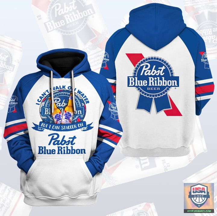 I-CanT-Walk-On-Water-But-I-Can-Stagger-On-Pabst-Blue-Ribbon-3D-Hoodie-1
