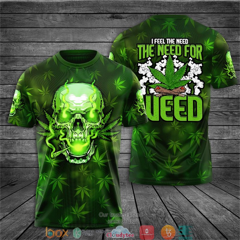 I Feel The Need The Need For Weed Skull Cannabis 3D Hoodie I Feel The Need The Need For Weed Skull Cannabis 3D Hoodie