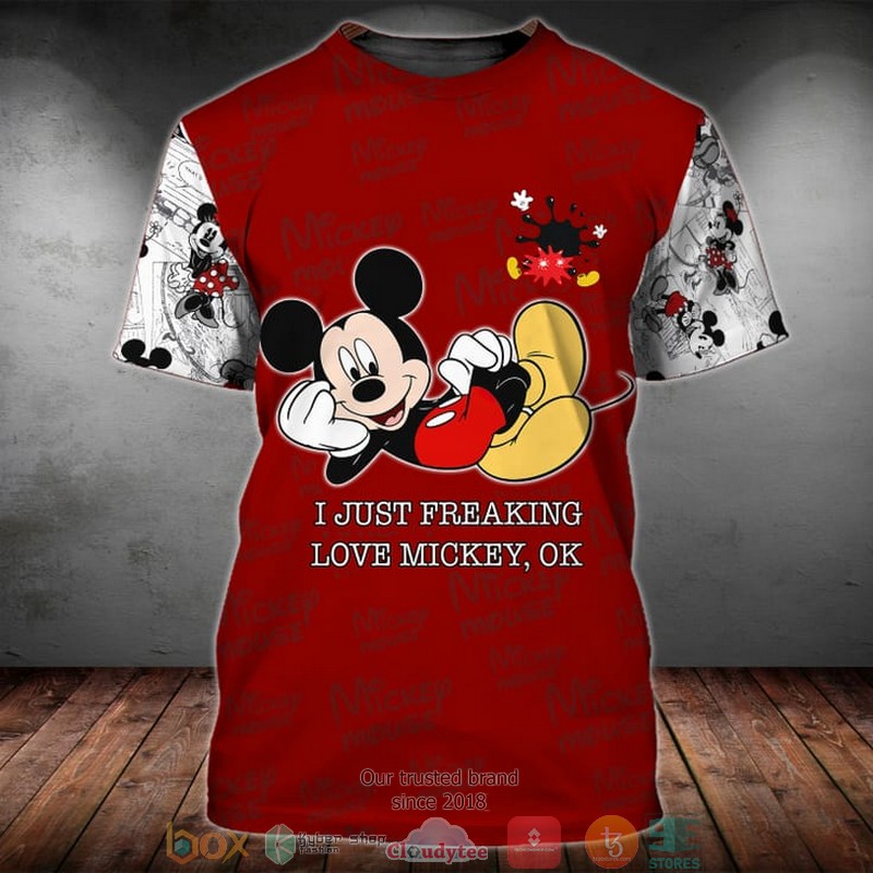 I Just Freaking Love Mickey Ok 3D Shirt I Just Freaking Love Mickey Ok 3D Shirt