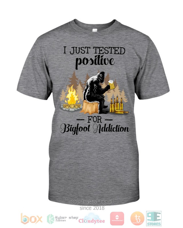 I-Just-Tested-Positive-For-Bigfoot-Addiction-Shirt-Hoodie-3