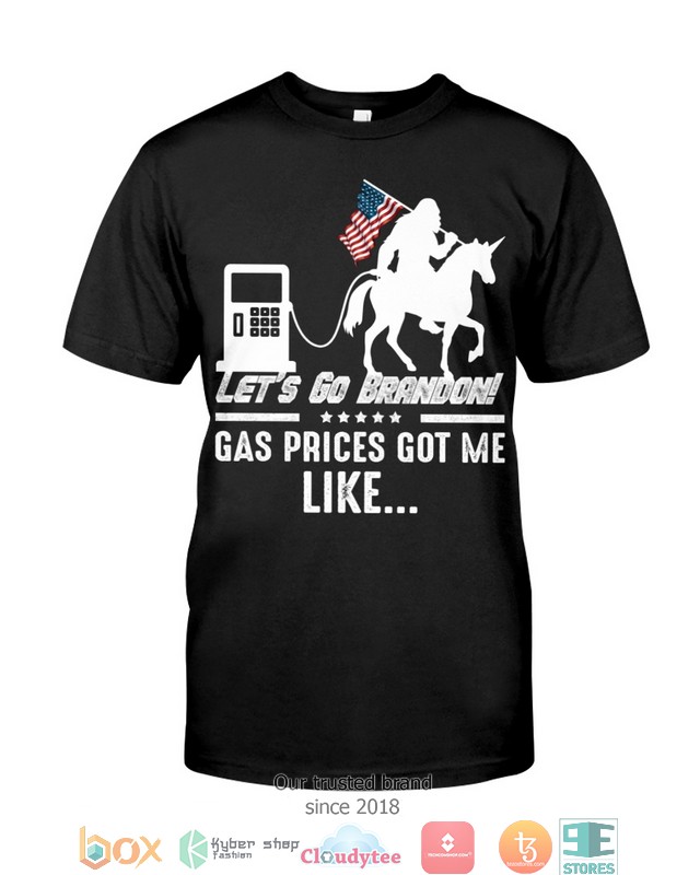LetS-Go-Brandon-Gas-Prices-Got-Me-Like-Shirt-Hoodie-2