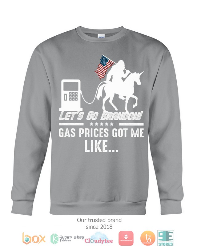 LetS-Go-Brandon-Gas-Prices-Got-Me-Like-Shirt-Hoodie-3