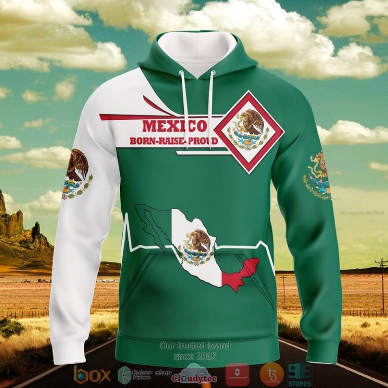 Mexico-Flag-Map-Born-Raise-Proud-3D-Shirt-Hoodie-2
