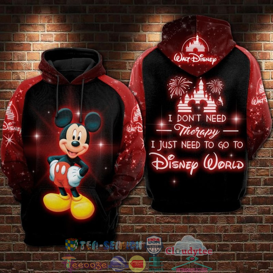Mickey Mouse I Don’T Need Therapy I Just Need To Go To Disney World 3D Hoodie Mickey Mouse I Don’T Need Therapy I Just Need To Go To Disney World 3D Hoodie
