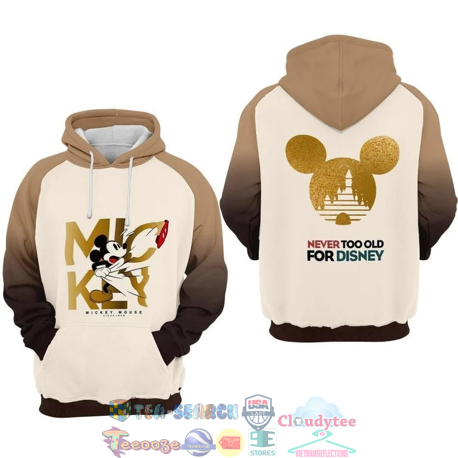 Mickey Mouse Never Too Old For Disney 3D Hoodie Mickey Mouse Never Too Old For Disney 3D Hoodie
