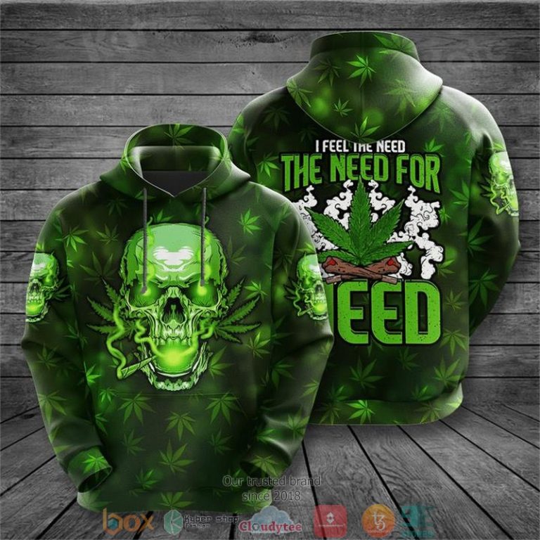 Skull-I-Feel-The-Need-For-Weed-3D-Shirt-Hoodie-2