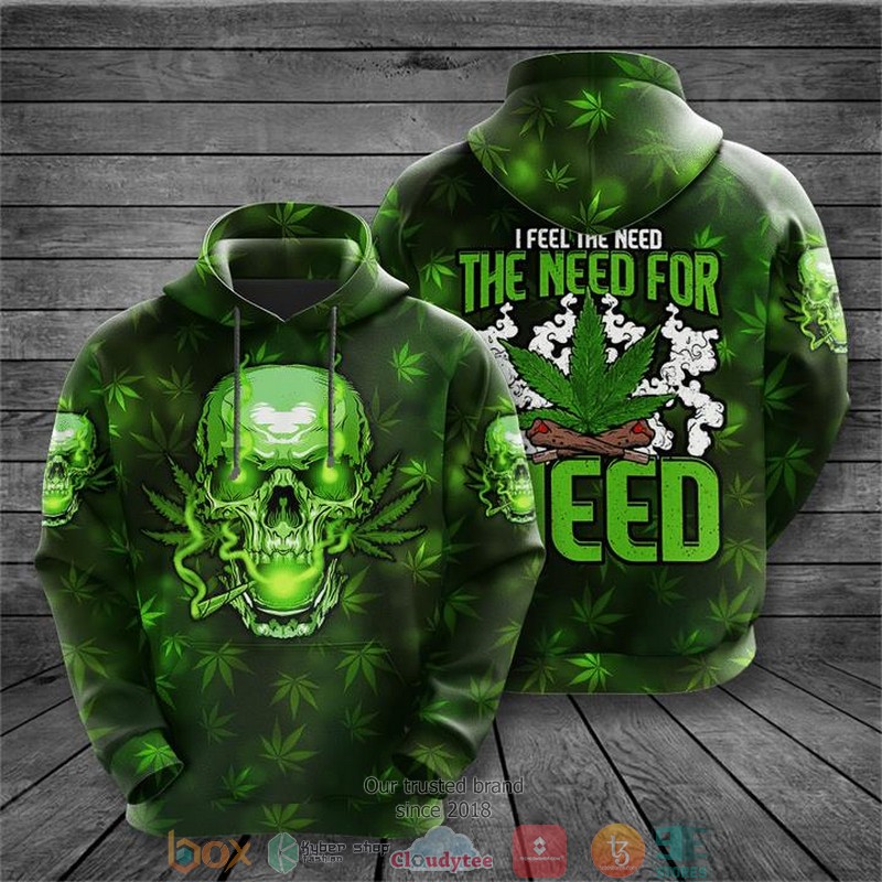 Skull I Feel The Need For Weed 3D Shirt Skull I Feel The Need For Weed 3D Shirt