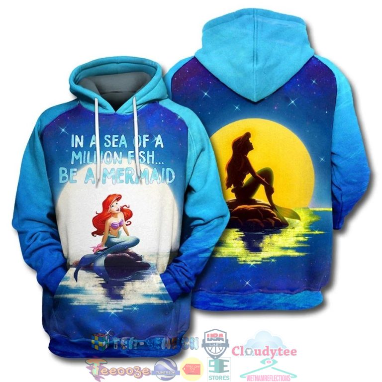 The-Little-Mermaid-In-A-Sea-Of-A-Million-Fish-Be-A-Mermaid-3D-Hoodie-2
