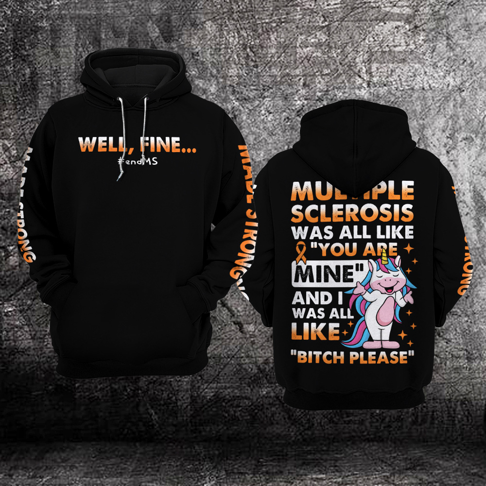 Well Fine End Ms Multiple Sclerosis Awareness 3D Hoodie – Limited Edition Well Fine End Ms Multiple Sclerosis Awareness 3D Hoodie – Limited Edition