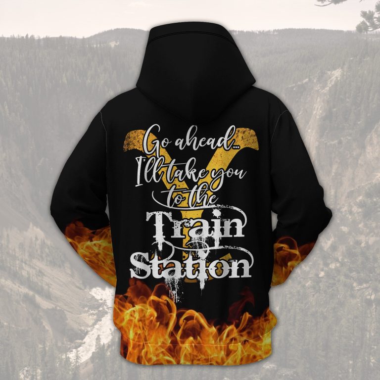Yellowstone-Wheeler-Go-Ahead-ILl-Take-You-To-The-Train-Station-3D-Hoodie-2