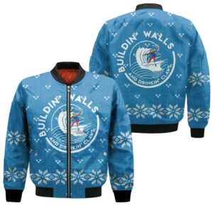 Building Walls And Drinkin Claws Trum Surfin And Drinkin Whi Bomber Jacket